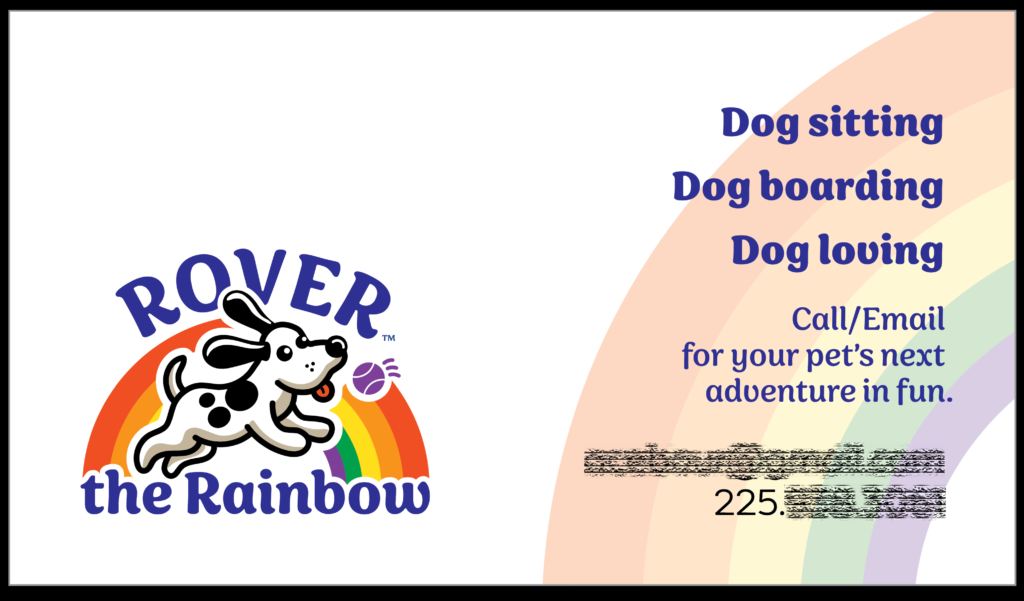 Custom logo and business card design by CommuniCajun for "Rover the Rainbow," a Baton Rouge dog sitting business.